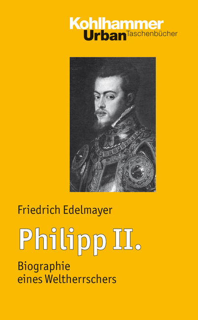 Philipp II. - Friedrich Edelmayer