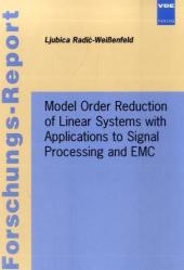 Model Order Reduction of Linear Systems with Applications to Signal Processing and EMC - Ljubica Radic-Weißenfeld