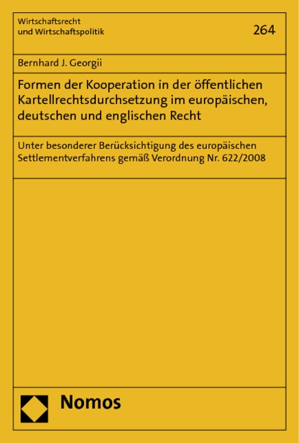 Formen der Kooperation in der öffentlichen Kartellrechtsdurchsetzung im europäischen, deutschen und englischen Recht - Bernhard J. Georgii