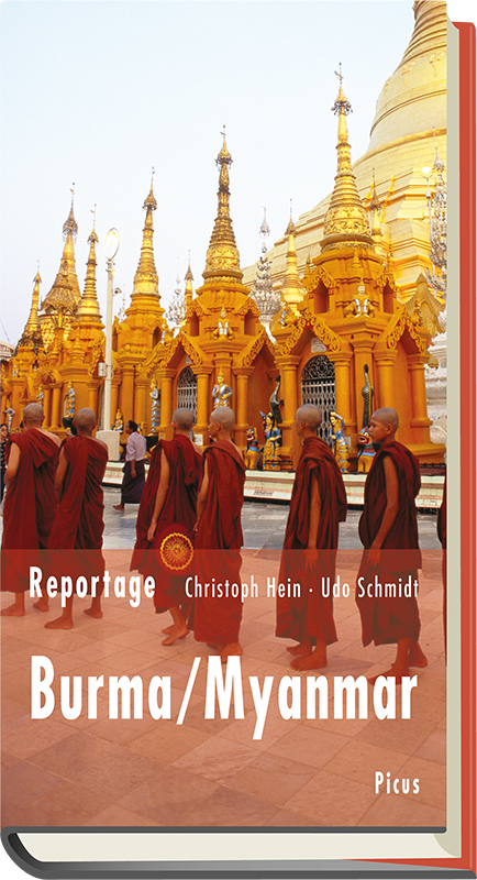 Reportage Burma/Myanmar - Christoph Hein, Udo Schmidt