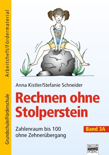 Rechnen ohne Stolperstein / Band 3A - Zahlenraum bis 100 ohne Zehnerübergang - Anna Kistler