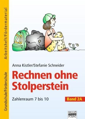 Rechnen ohne Stolperstein / Band 2A - Zahlenraum 7-10 - Anna Kistler