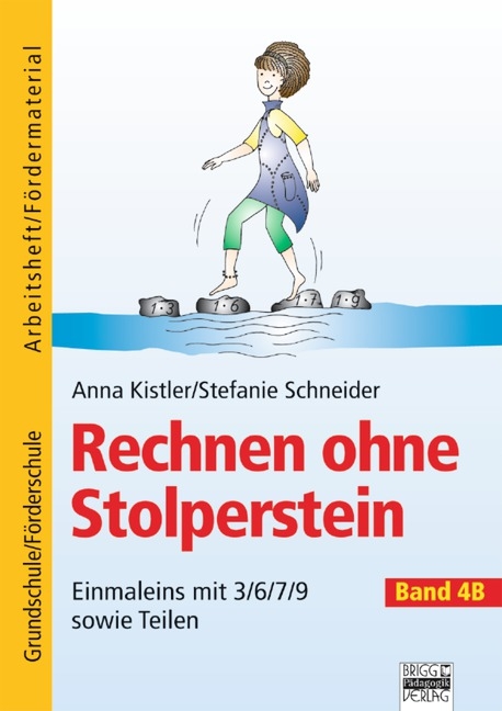 Rechnen ohne Stolperstein / Band 4B - Einmaleins mit 3/6/7/9 sowie Teilen - Anna Kistler