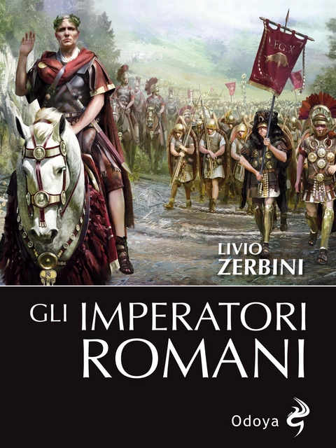 Gli imperatori romani - Livio Zerbini