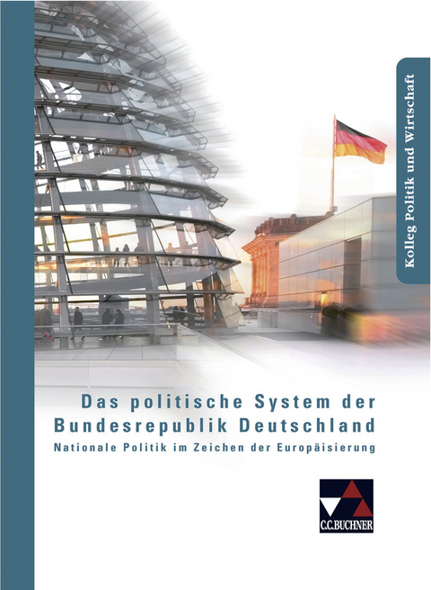 Kolleg Politik und Wirtschaft / Das politische System der Bundesrepublik - Erik Müller, Martina Tschirner, Friedrich Wölfl, Andreas Wolfrum