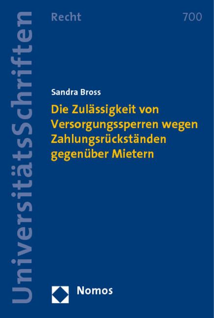 Die Zulässigkeit von Versorgungssperren wegen Zahlungsrückständen gegenüber Mietern - Sandra Bross