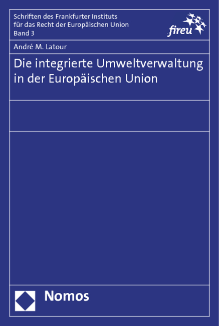 Die integrierte Umweltverwaltung in der Europäischen Union - André M. Latour