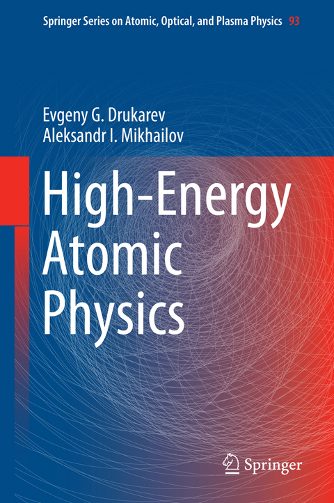 High-Energy Atomic Physics - Evgeny G. Drukarev, A.I. Mikhailov