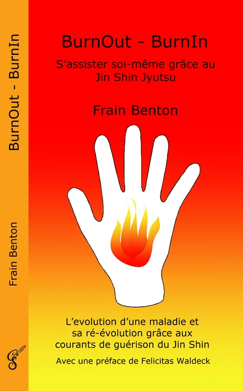 BurnOut - BurnIn. S'assister soi-même grâce au Jin Shin Jyutsu - Frain Benton