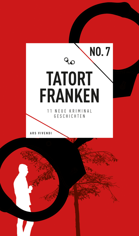 Tatort Franken 7 (eBook) - Jan Beinßen, Susanne Reiche, Veit Bronnenmeyer, Helwig Arenz, Bernd Flessner, Roland Ballwieser, Petra Rinkes, Horst Prosch, Barbara Dicker, Hans Kurz, Angelika Sopp, Johanna Wohlgemuth, Anna Bogner