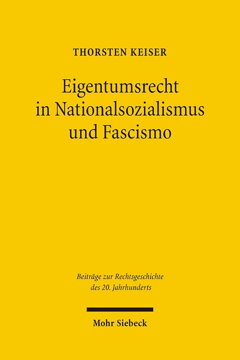 Eigentumsrecht in Nationalsozialismus und Fascismo - Thorsten Keiser