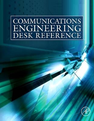 Communications Engineering Desk Reference - Erik Dahlman, Ed Da Silva, Luis M. Correia, Philip A Chou, Mihaela Van Der Schaar