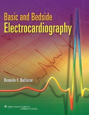 Basic and Bedside Electrocardiography - Romulo F. Baltazar