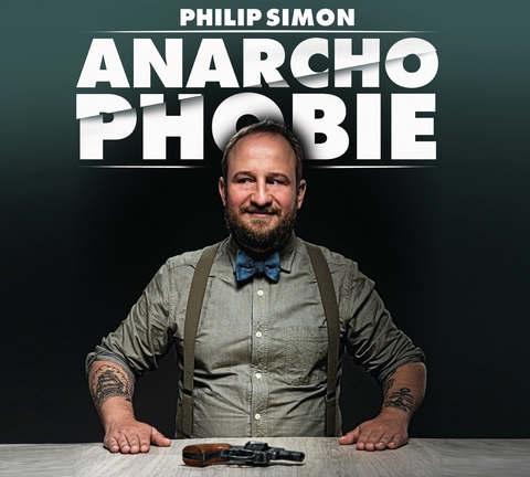 Anarchophobie - Die Angst vor Spinnern - Philip Simon