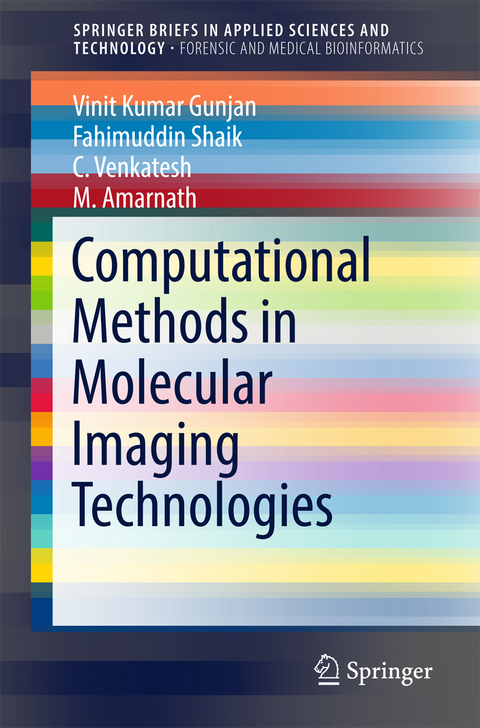 Computational Methods in Molecular Imaging Technologies -  M. Amarnath,  Vinit Kumar Gunjan,  Fahimuddin Shaik,  C Venkatesh