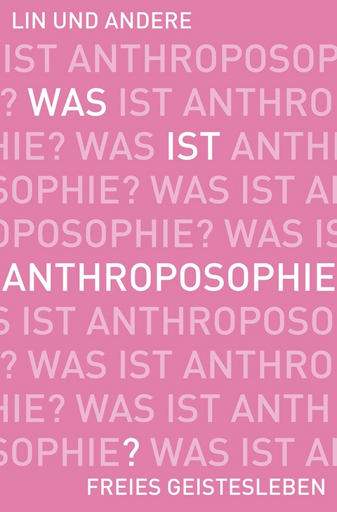Was ist Anthroposophie? - 