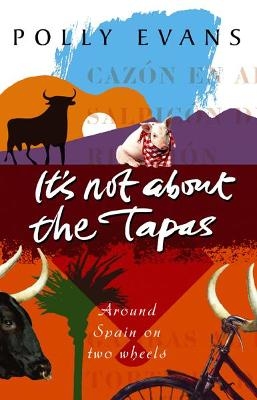It's Not About The Tapas - Polly Evans
