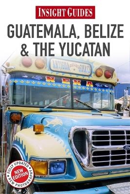 Insight Guides Guatemala, Belize & The Yucatan