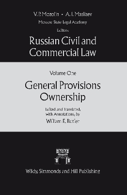 Russian Civil and Commercial Law: Volume One - General Provisions Ownership - 