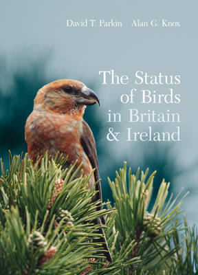 The Status of Birds in Britain and Ireland - David Parkin, Alan Knox