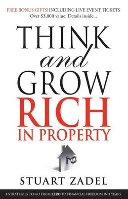 Think and Grow Rich in Property - Stuart Zadel