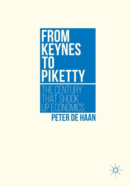 From Keynes to Piketty - Peter De Haan