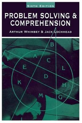 Problem Solving & Comprehension - Arthur Whimbey, Jack Lochhead, Ronald Narode