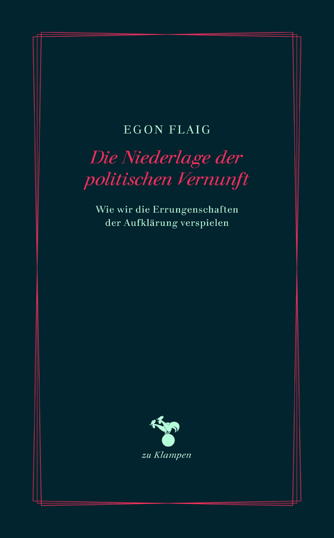 Die Niederlage der politischen Vernunft - Egon Flaig