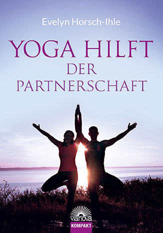 Yoga hilft der Partnerschaft - Evelyn Horsch-Ihle