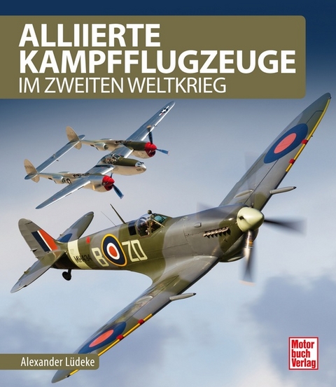 Alliierte Kampfflugzeuge - Alexander Lüdeke