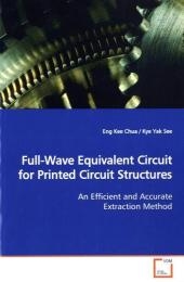 Full-Wave Equivalent Circuit for Printed Circuit Structures - Eng Kee Chua