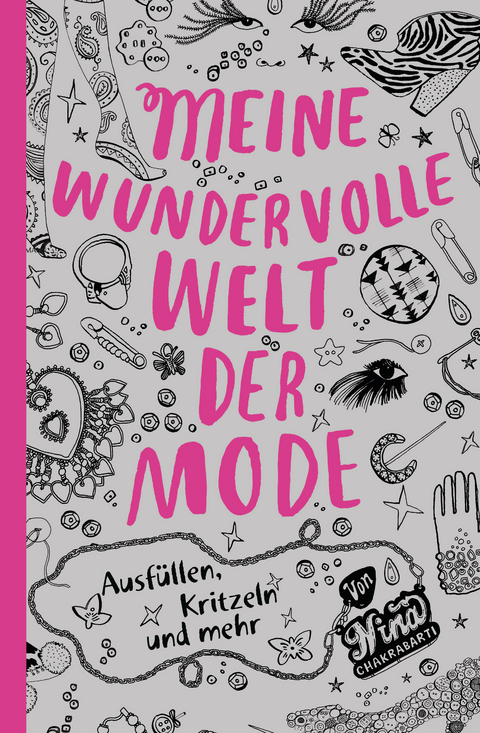 Meine wundervolle Welt der Mode - Nina Chakrabarti