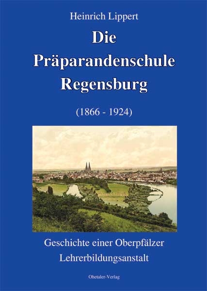 Die Präparandenschule Regensburg - Heinrich Lippert