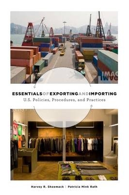 Essentials of Exporting and Importing - Patricia Mink Rath, Harvey R. Shoemack