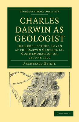 Charles Darwin as Geologist - Archibald Geikie