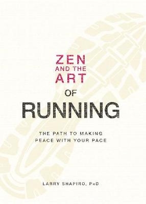 Zen and the Art of Running - Larry Shapiro