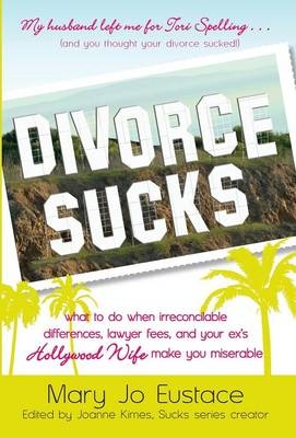 Divorce Sucks - Mary Jo Eustace