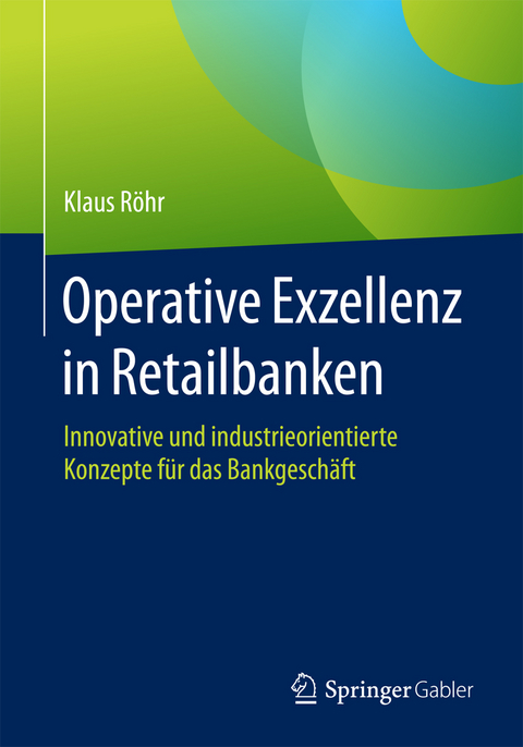 Operative Exzellenz in Retailbanken - Klaus Röhr