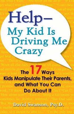 Help - My Kids is Driving Me Crazy - David Swanson