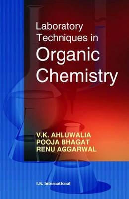 Laboratory Techniques in Organic Chemistry - V. K. Ahluwalia, Pooja Bhagat, Renu Aggarwal