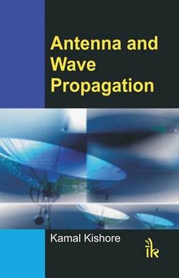 Antenna and Wave Propagation - Kamal Kishore