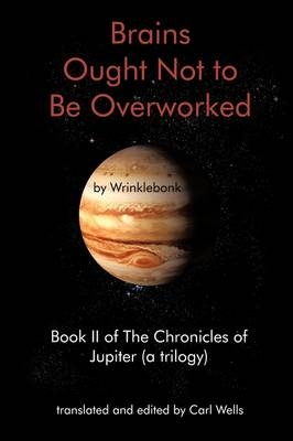 Brains Ought Not to Be Overworked -  Wrinklebonk