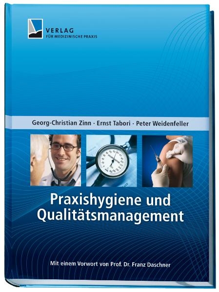 Praxishygiene und Qualitätsmanagement - Georg Ch Zinn, Ernst Tabori, Peter Weidenfeller