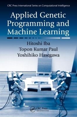 Applied Genetic Programming and Machine Learning - Hitoshi Iba, Yoshihiko Hasegawa, Topon Kumar Paul