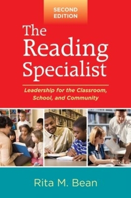 The Reading Specialist, Second Edition - Rita M. Bean