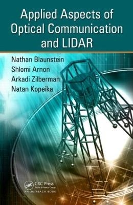 Applied Aspects of Optical Communication and LIDAR - Nathan Blaunstein, Shlomi Arnon, Natan Kopeika, Arkadi Zilberman