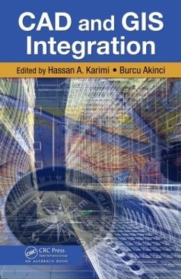CAD and GIS Integration - Hassan A. Karimi, Burcu Akinci