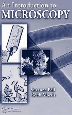 An Introduction to Microscopy - Suzanne Bell, Keith Morris