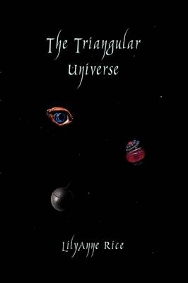 The Triangular Universe - Lilyanne Rice