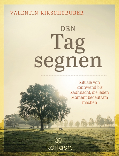 Den Tag segnen - Valentin Kirschgruber